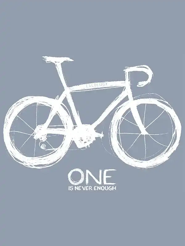 White sketch of road bike with 'ONE IS NEVER ENOUGH' text on gray background, cycling apparel design